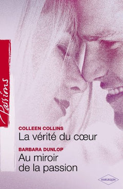 La vérité du coeur - Au miroir de la passion
