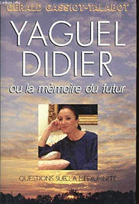 Yaguel Didier ou la mémoire du futur, questions sur la médiumnité