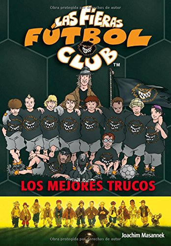 Los mejores trucos: Las Fieras del Fútbol Club 14 (Las Fieras Futbol Club)
