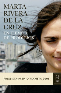 En tiempo de prodigios: Finalista Premio Planeta 2006: 3 (Autores Españoles e Iberoamericanos)