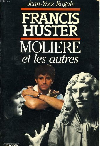 Francis Huster, Molière et les autres