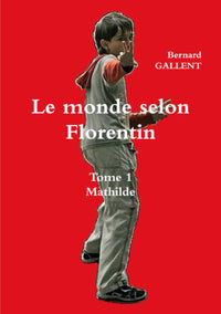 Le monde selon Florentin Tome 1