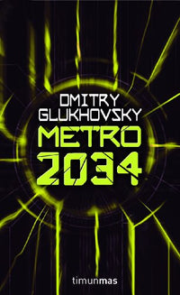 Metro 2034 (Biblioteca Dmitry Glukhovsky)