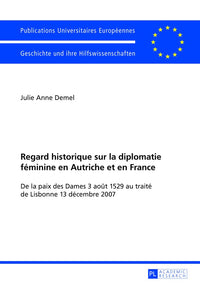 Regard historique sur la diplomatie féminine en Autriche et en France