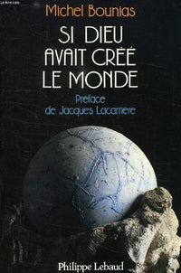 Si Dieu avait créé le monde