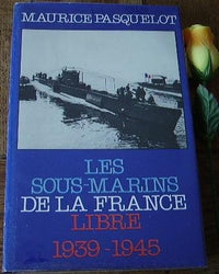 Les sous-marins de la France libre / 1939-1945