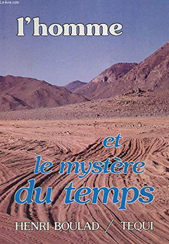 L'homme et le mystère du temps - textes de conférences données à Alexandrie