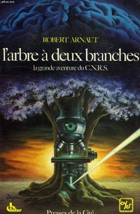 L'arbre à deux branches, la grande aventure du C.N.R.S.