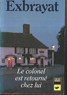 Le Colonel est retourné chez lui