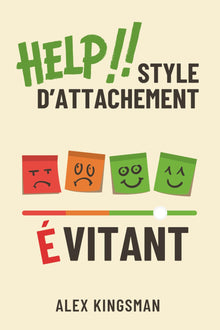 Style d'Attachement Évitant: Surmonter la Distance Grâce à des Exercices Quotidiens Simples et Efficaces pour l’Attachement Évitant-Dismissif