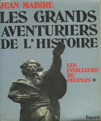 Les Grands Aventuriers De L'Histoire. Les Eveilleurs De Peuples