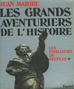 Les Grands Aventuriers De L'Histoire. Les Eveilleurs De Peuples
