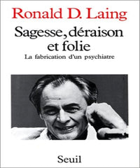 Sagesse, Déraison et Folie. La fabrication d'un psychiatre (1927-1957)