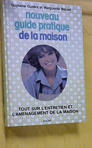 Nouveau guide pratique de la maison