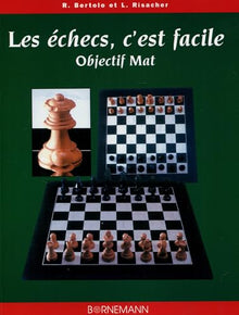 Les échecs c'est facile objectif mat