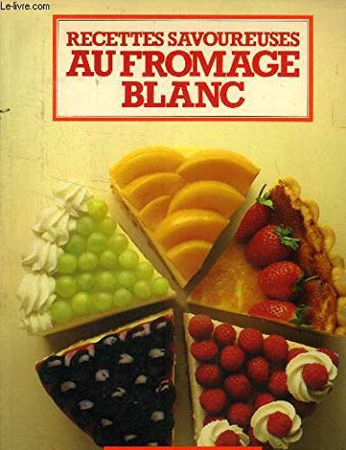 Recettes savoureuses au fromage blanc