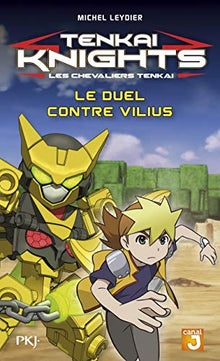 Tenkaï Knights - tome 3 Le duel contre Vilius