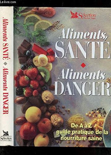 Aliments santé, aliments danger