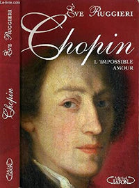 Chopin - L'impossible amour
