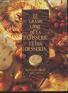 Le grand livre de la patisserie et des desserts