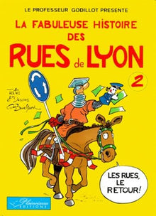 La fabuleuse histoire des rues de Lyon, Tome 2