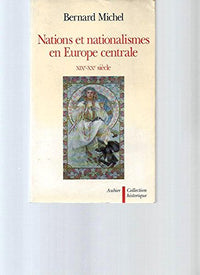 Nations et nationalismes en Europe centrale