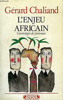 L' enjeu africain: géostratégies des puissances
