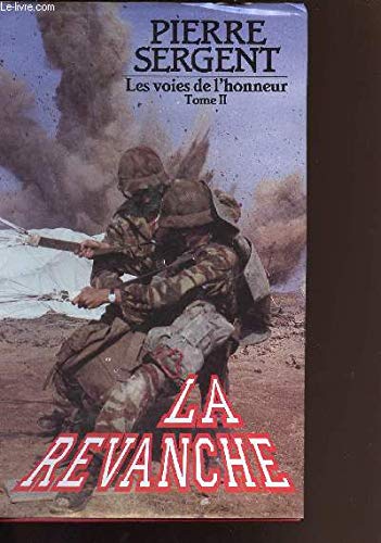 Les voies de l'honneur tome II - la revanche.