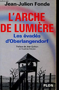 L'arche de lumiere : les evades d'oberlangendorf
