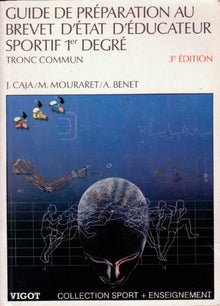Guide de préparation au brevet d'Etat d'éducateur sportif. 1er degré, tronc commun
