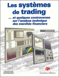 Les systèmes de trading... et quelques controverses sur l'analyse technique des marchés financiers