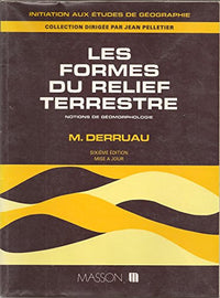 Les formes du relief terrestre: Notions de géomorphologie