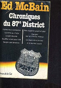 Chroniques du 87eme district : Faites-moi confiance - Victime au choix - Crédit illimité - Souffler n'est pas tuer - Soupe aux poulets - Pas d'avenir ... - La main dans le sac - A la bonne heure