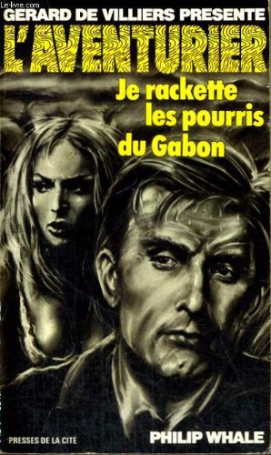 Je rackette les pourris du Gabon