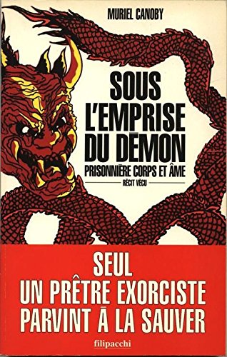 Sous l'emprise du démon: Récit vécu