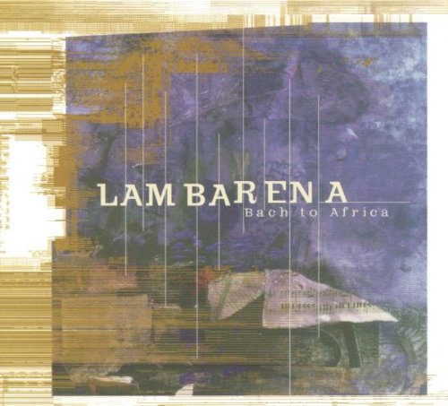 Lambarena, Bach to Africa