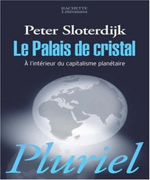Le Palais de cristal: A l'intérieur du capitalisme planétaire