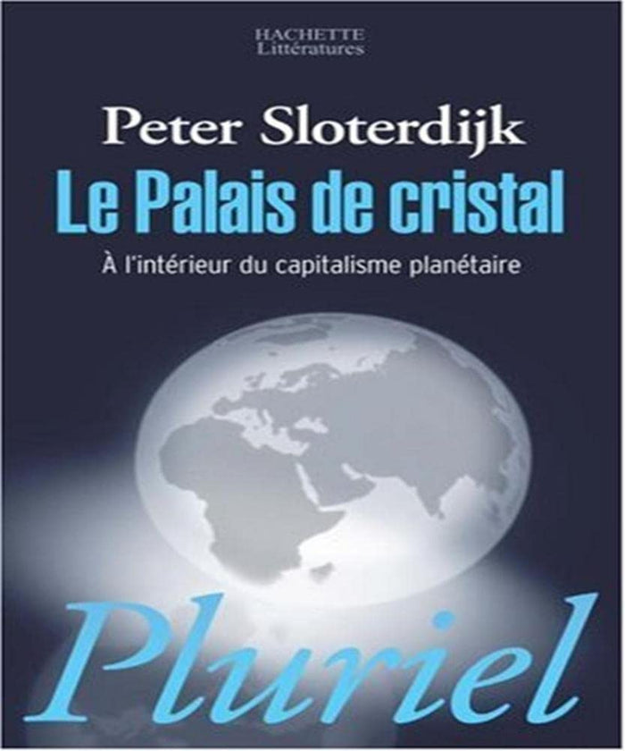 Le Palais de cristal: A l'intérieur du capitalisme planétaire