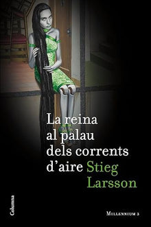 La reina al palau dels corrents d'aire (Sèrie Millennium 3) (Clàssica)