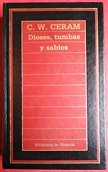 Dioses, Tumbas y Sabios (Biblioteca de Historia)