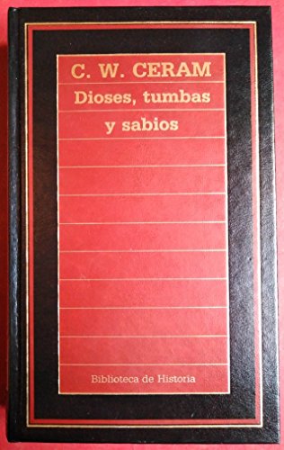 Dioses, Tumbas y Sabios (Biblioteca de Historia)