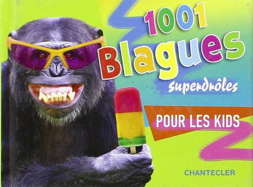 1001 blagues superdroles pour les kids