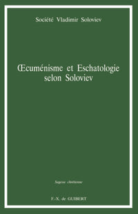 Oecuménisme et eschatologie selon Soloviev