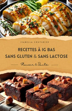 Recettes IG Bas: sans Gluten & sans Lactose