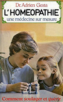 L'homéopathie: Une médecine sur mesure
