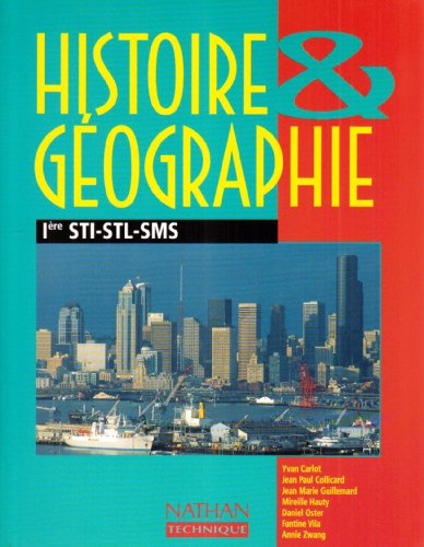 Histoire - géographie, 1re STI, STL, SMS