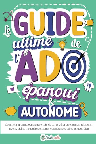 Le guide ultime de l'Ado épanoui & autonome