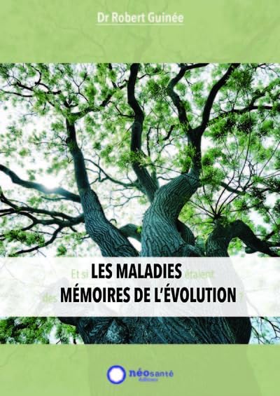 Et si les maladies étaient des mémoires de l'évolution