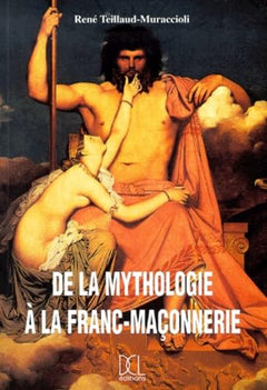 De la Mythologie à la Franc maçonnerie