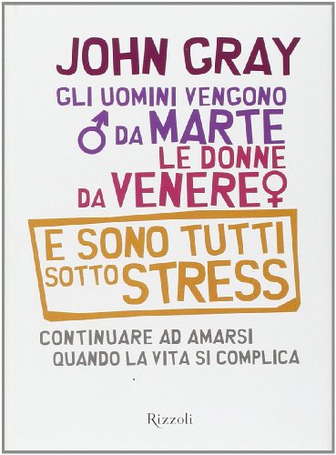 Gli uomini vengono da Marte, le donne da Venere e sono tutti sotto stress